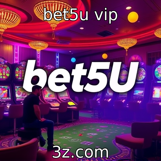 bet5u vip : Inovação tecnológica em jogos de cassino