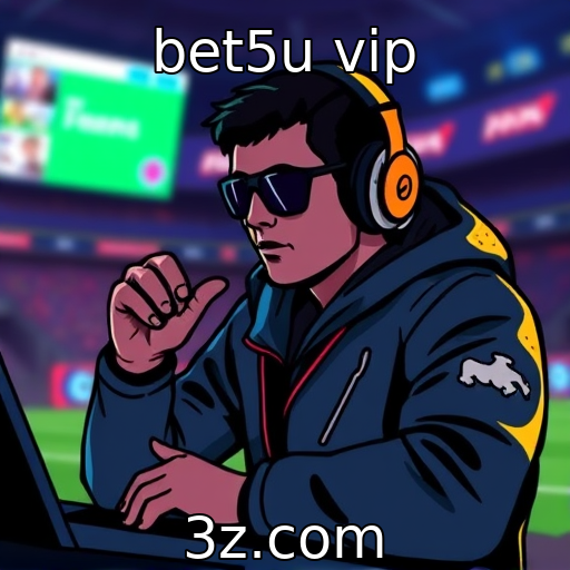 bet5u vip : Estudo sobre o comportamento dos apostadores em jogos virtuais