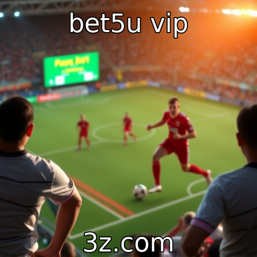bet5u vip - O impacto das regulamentações em apostas esportivas